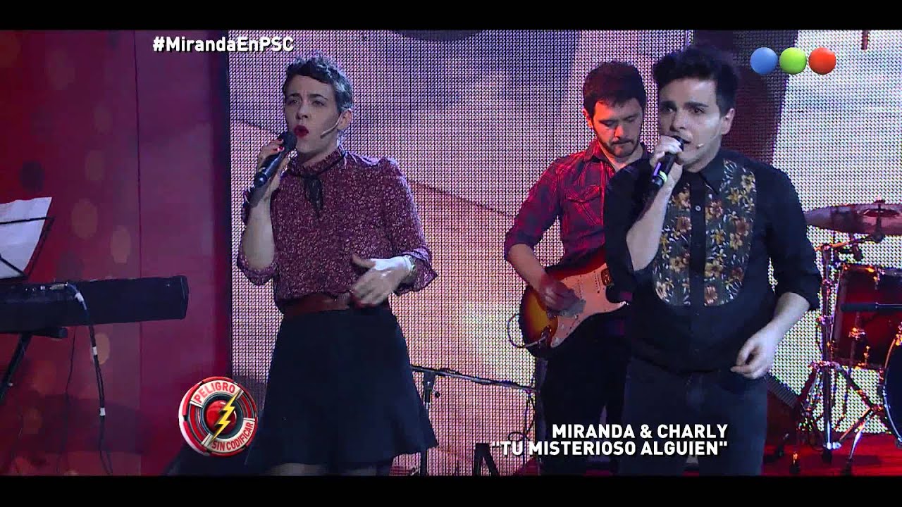 Miranda y Charly, Tu Misterioso Alguien - Peligro sin Codificar 2015