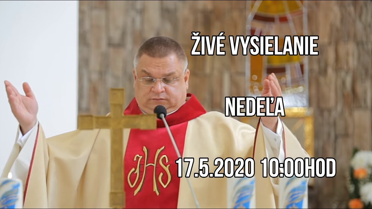 Živé vysielanie - Nedeľa 17.5.2020 10:00 hod  - Farnosť Božieho milosrdenstva Snina