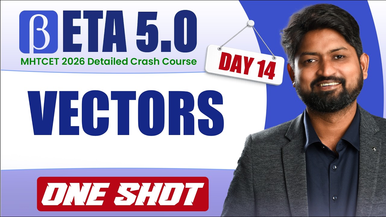 Vectors One Shot: All Concepts & IMPs Covered | MHTCET 2026 Crash Course