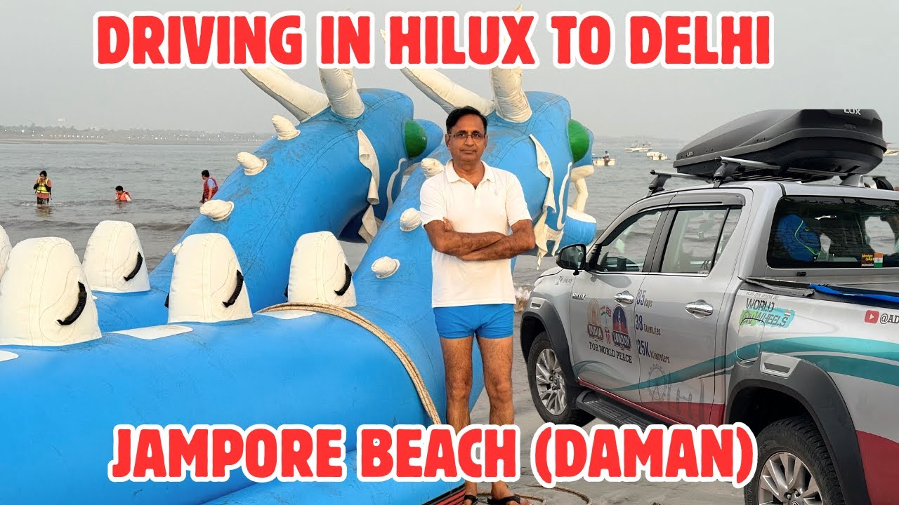 JAMPORE BEACH | DAMAN | DRIVING IN HILUX TO DELHI