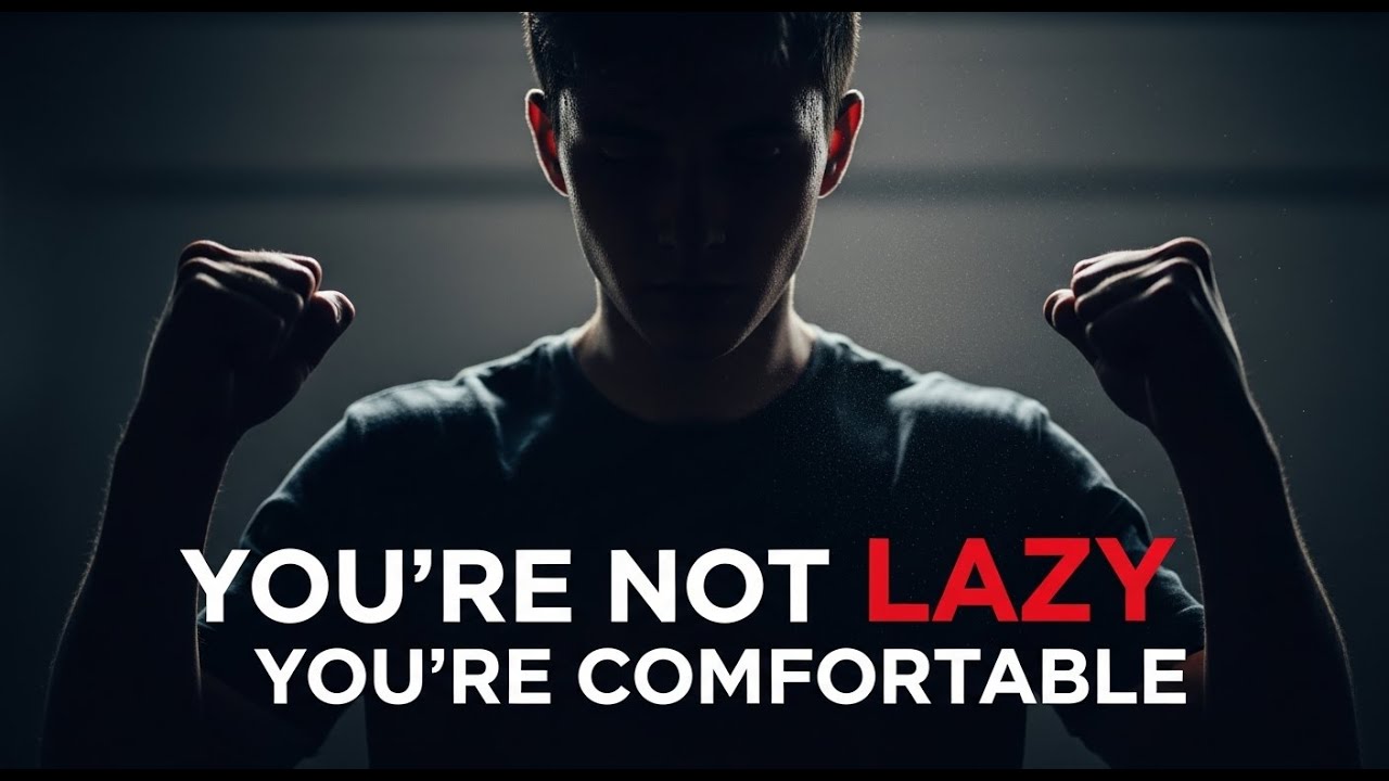 You’re Not Lazy. You’re Comfortable | Brutal Truth Motivation | Motivational Quotes | Motivation