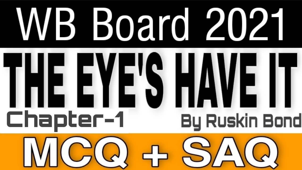 WB Board 2021 The Eye's Have It suggestions/ MCQ and SAQ