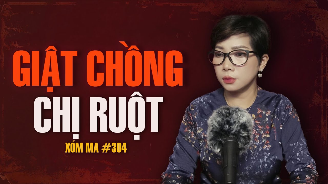 Chuyện tâm linh Thy kể : GIẬT CHỒNG CHỊ RUỘT