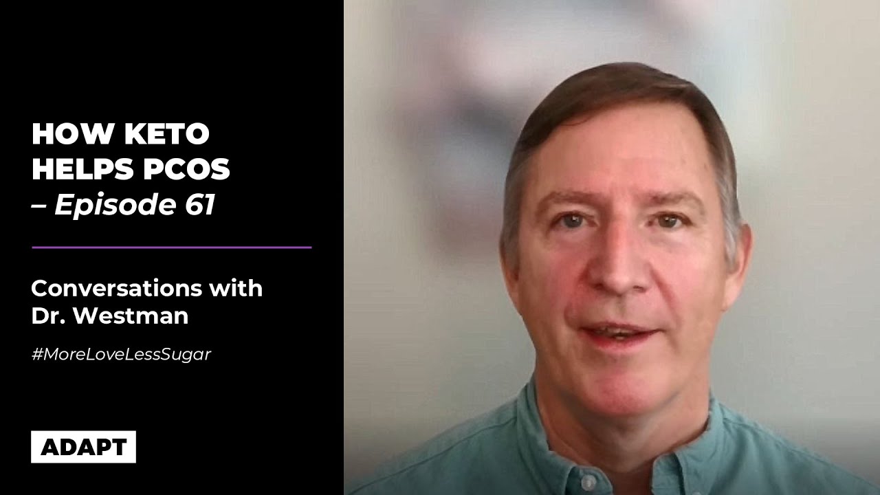 HOW KETO HELPS PCOS  — DR. ERIC WESTMAN