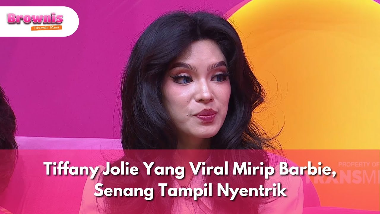 Tiffany Jolie Yang Viral Mirip Barbie, Senang Tampil Nyentrik - BROWNIS (26/8/25) P2
