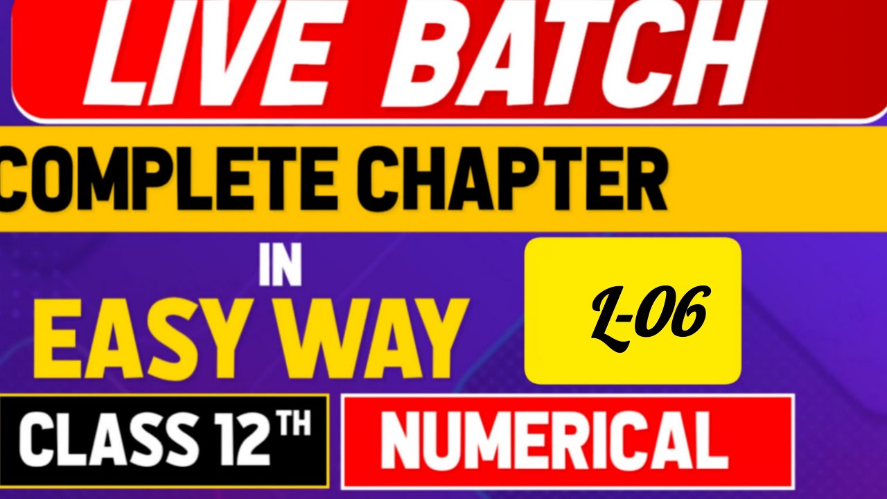 Class 12 Physics Live Batch Numerical L-6