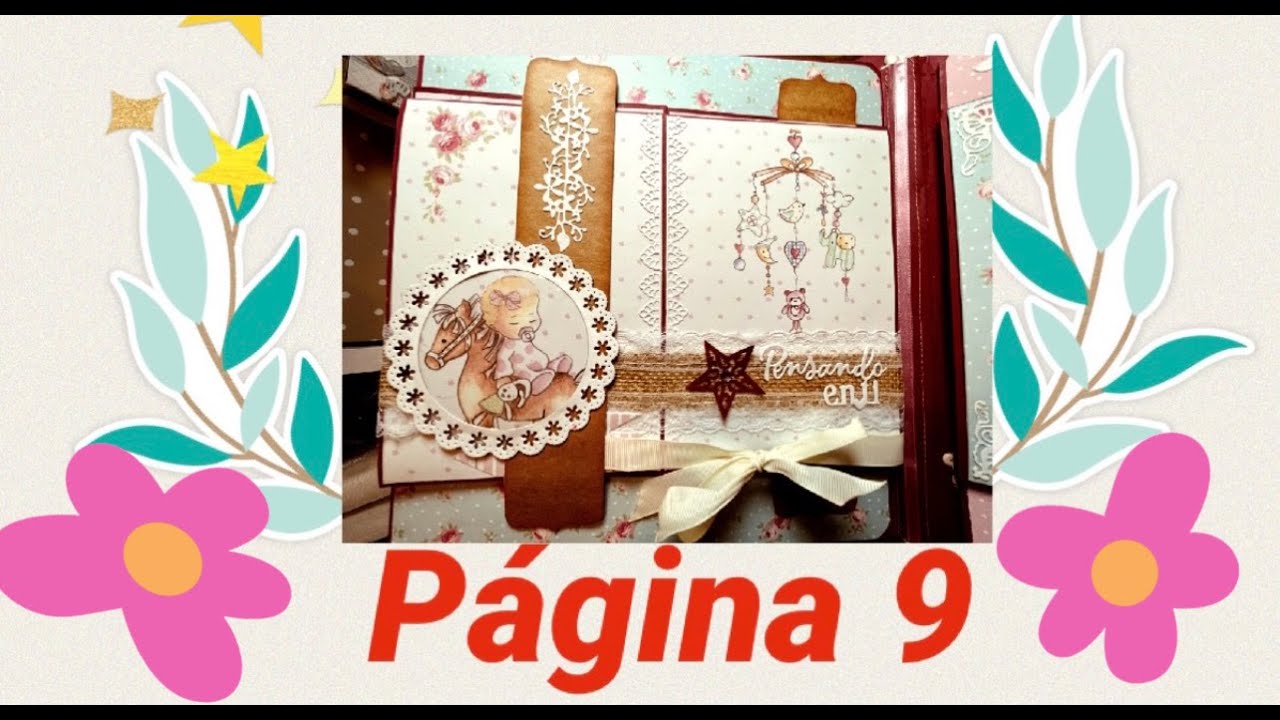 TUTORIAL  📗Álbum con Multiples Diseños 🌷Página nº 9 -  Álbum Y... por fin llegaste Tú