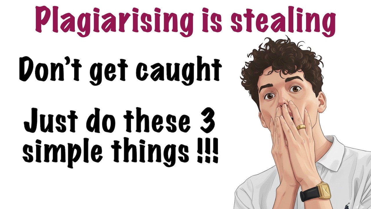 Watch this video now if you want to avoid plagiarising.