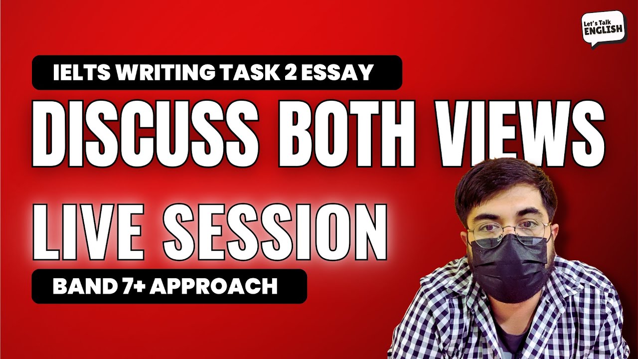 Write a Band 7+ Discuss Both Views Essay with me | IELTS Writing Task 2 LIVE Session