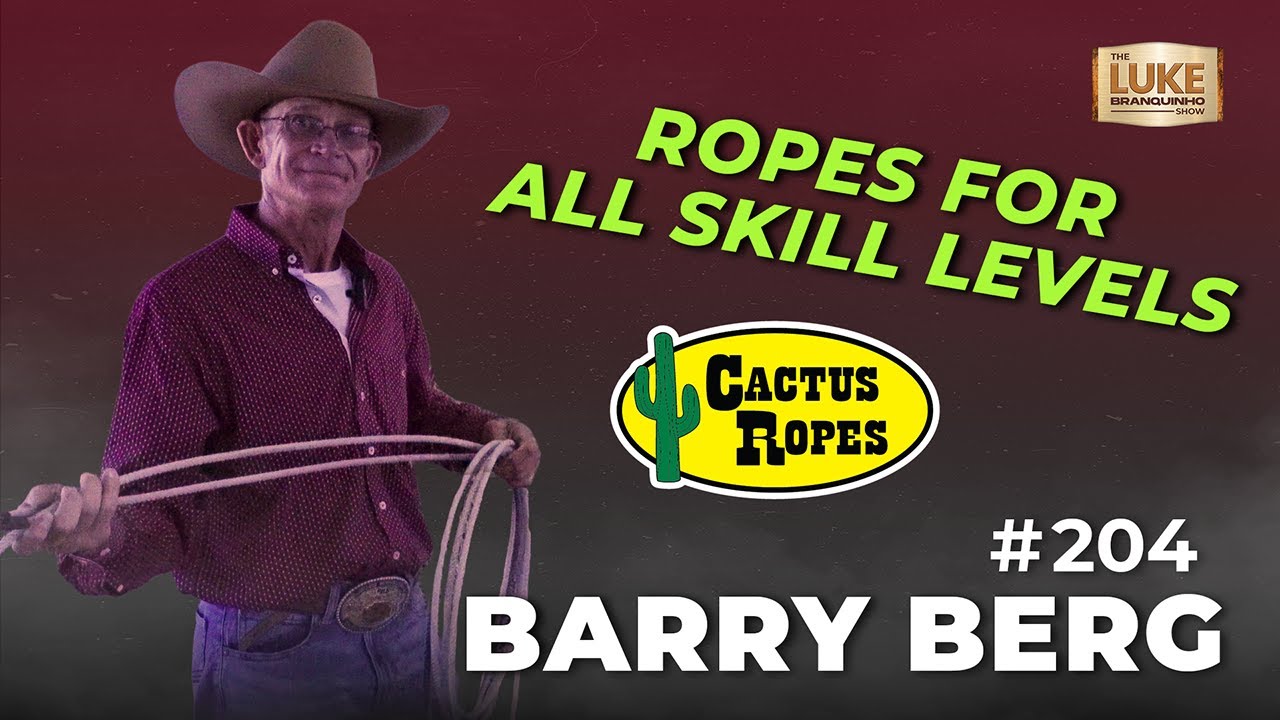 Барри Берг из компании Cactus Ropes о мастерстве, качестве и идеальной веревке | Шоу Люка Бранкиньо