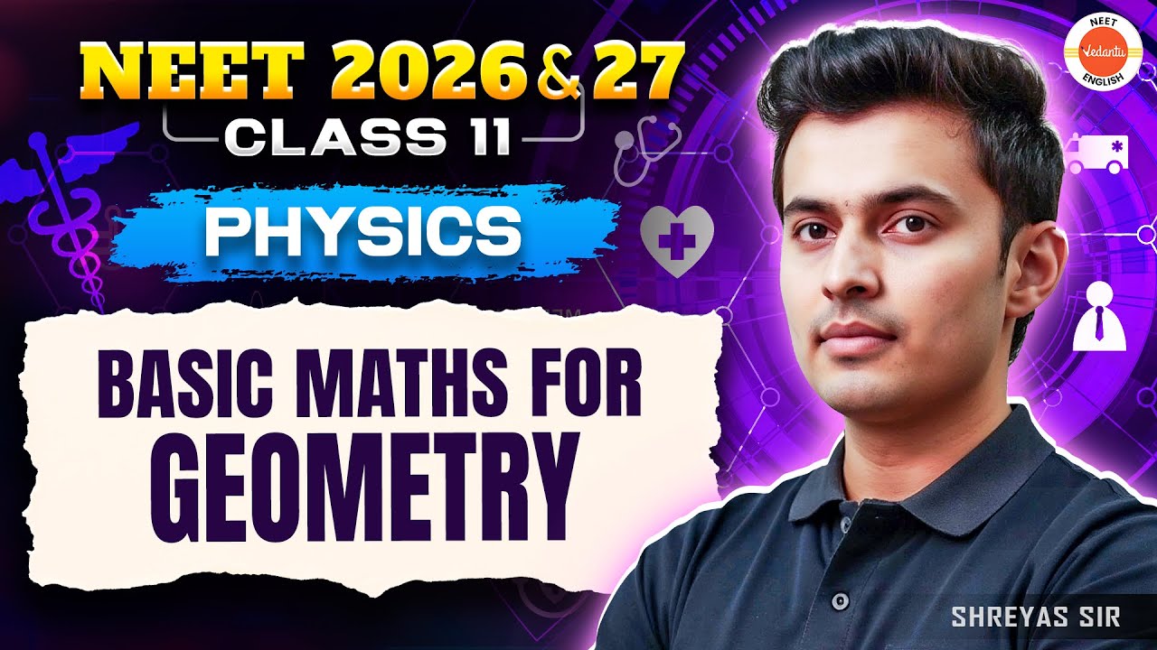 Basic Maths for Physics Geometry💡| NEET 2026 & 2027 | Class 11 | Shreyas Sir