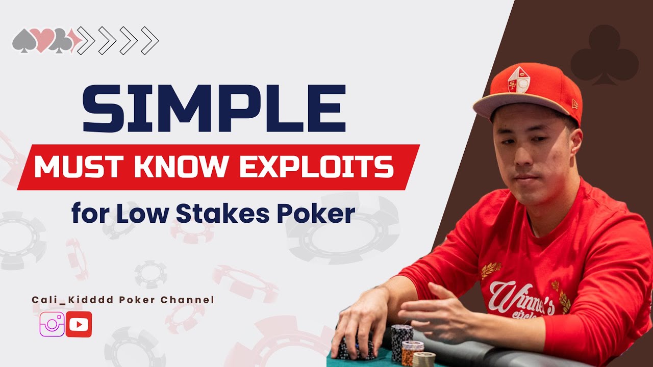 Must Know Exploits for Low Stakes Poker (Live Cash Game Strategy)