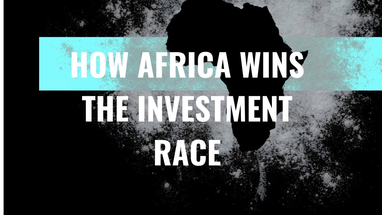 How Africa wins the Investment Race