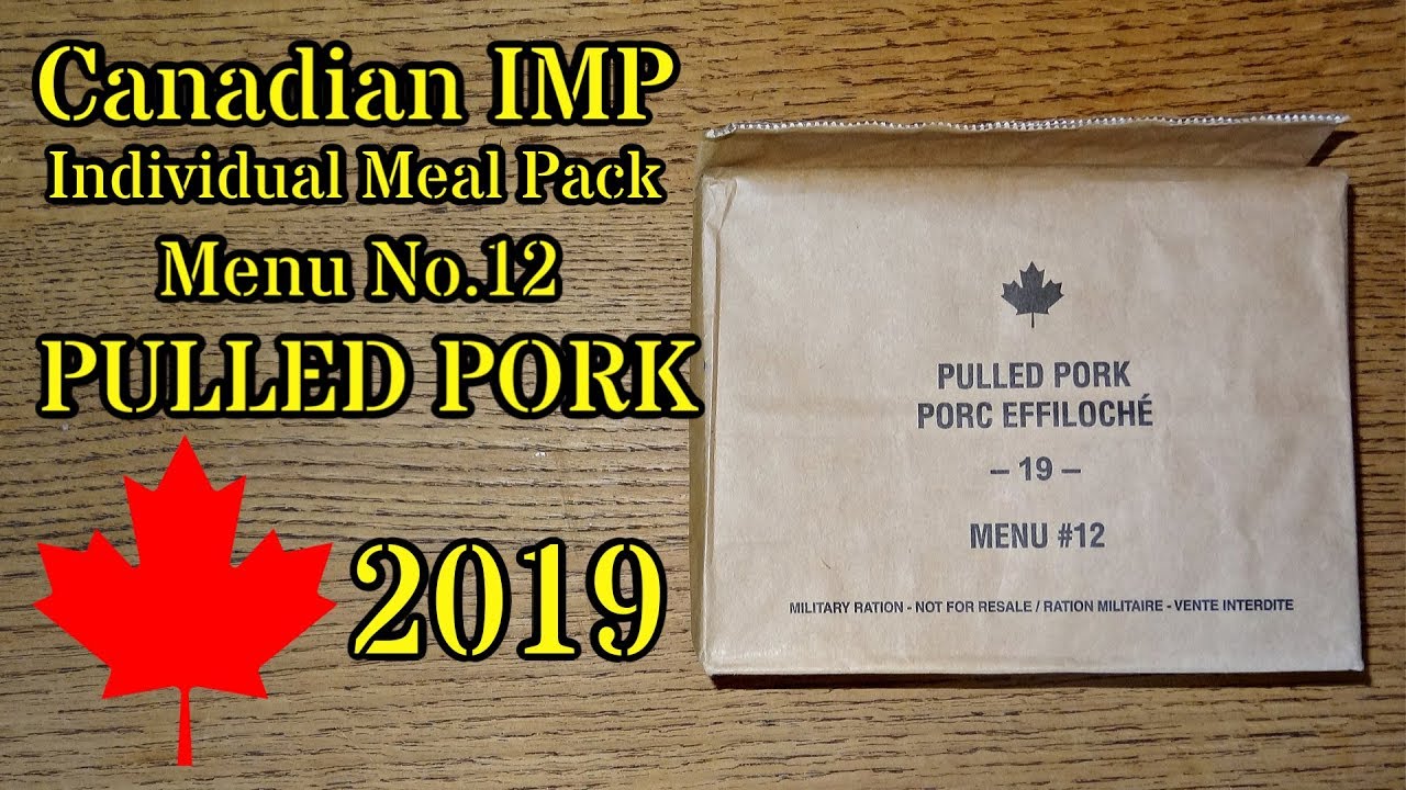 MRE Review: 2019 Canadian IMP Menu No.12 Pulled Pork (Individual Meal Pack)