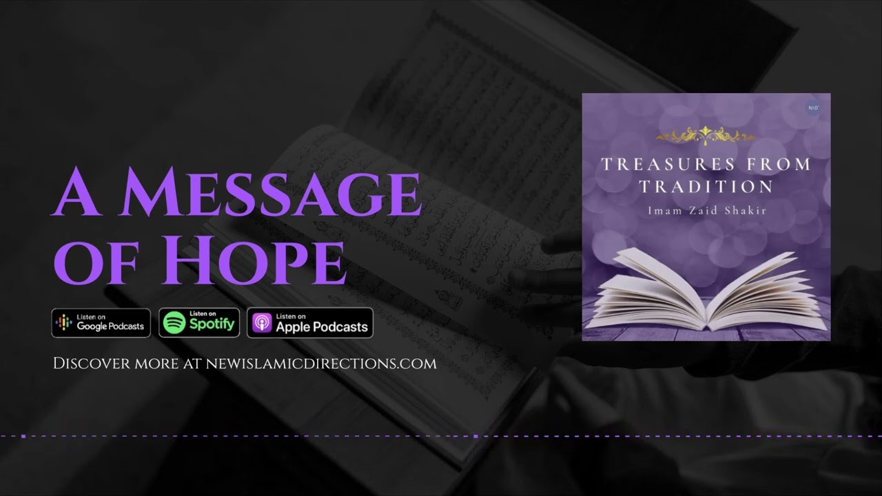 A Message of Hope - Imam Zaid Shakir Podcast Eps: 13