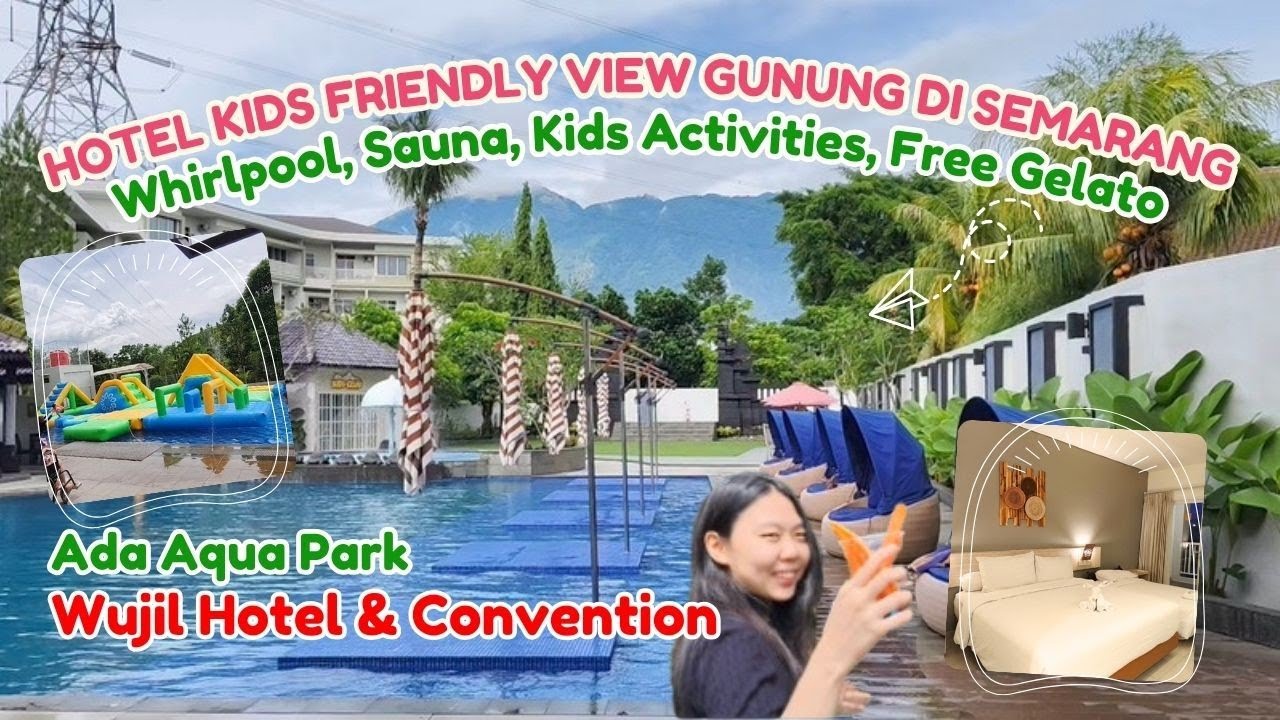 VIRAL 🔥 RESORT KELUARGA, KIDS FRIENDLY VIEW PEGUNUNGAN DI SEMARANG | THE WUJIL RESORT & CONVENTION