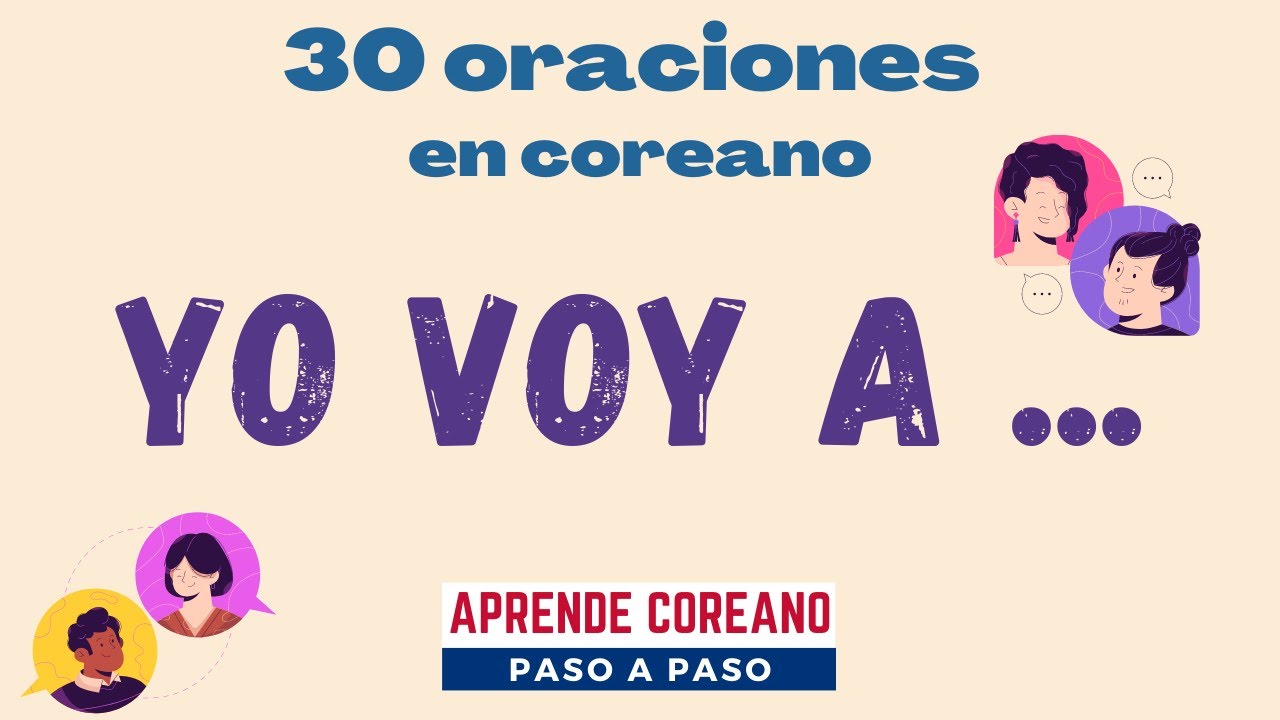 Cómo decir "YO VOY A (lugar)”  en coreano / ORACIONES EN COREANO
