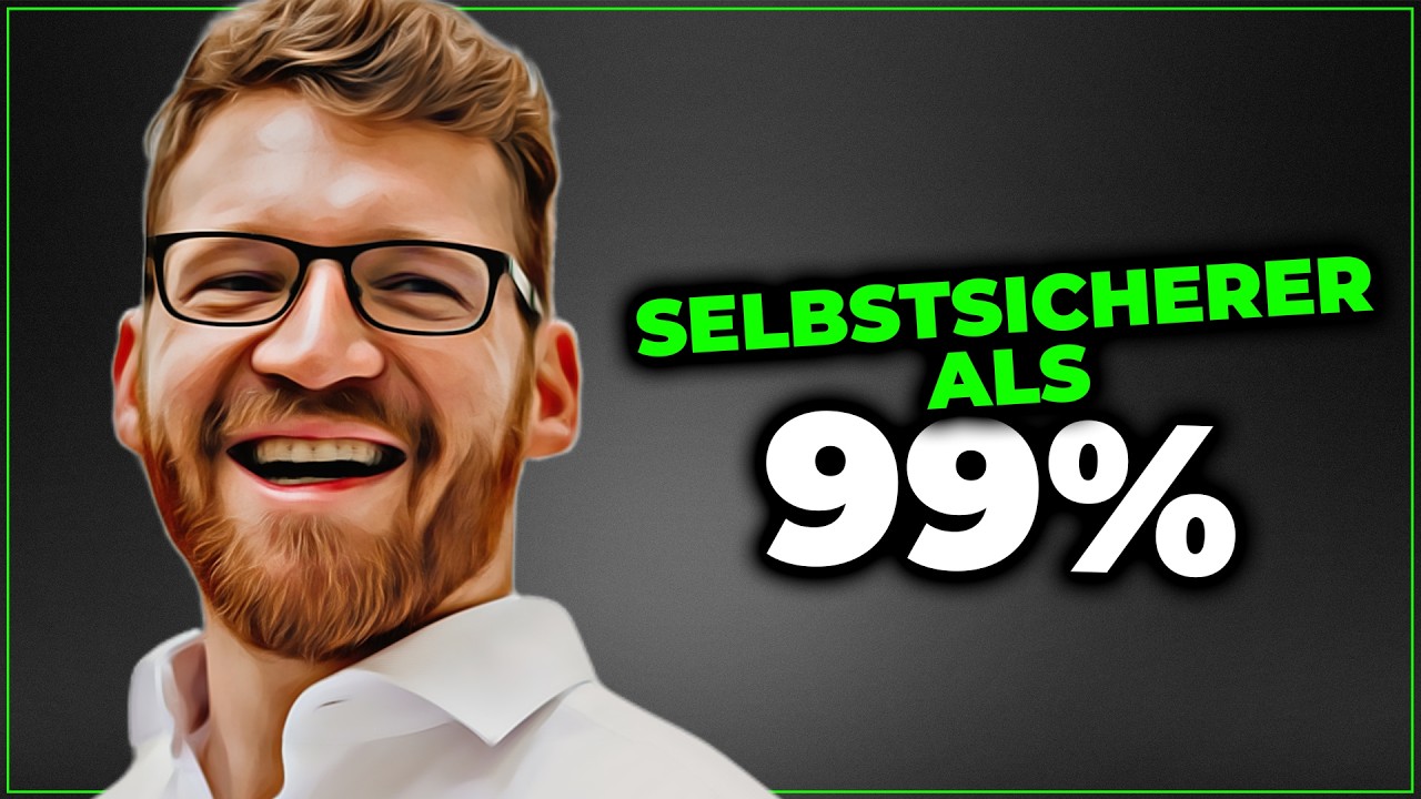 So bekommst du starkes Selbstvertrauen (exaktes System)