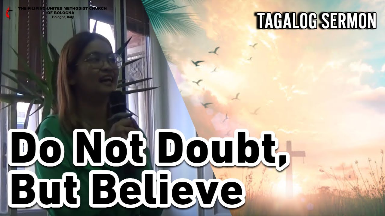 [TAGALOG SERMON] John 20:19-31 | DO NOT DOUBT, BUT BELIEVE | Sis. Anne Relampagos