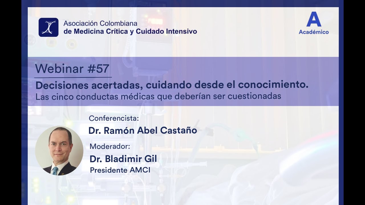 Webinar #57 - Decisiones acertadas, cuidando desde el conocimiento - Dr. Ram&oacute;n Abel Casta&ntilde;o