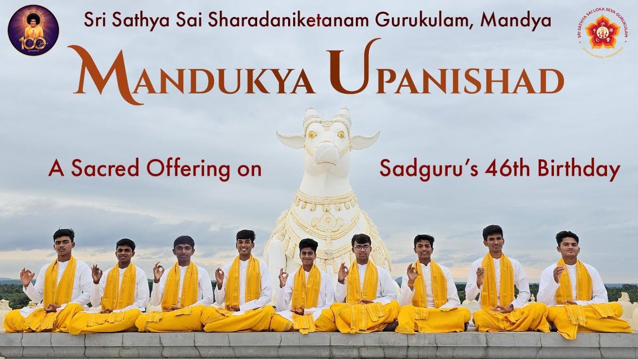 Mandukya Upanishad – A Sacred Offering on Sadguru Sri Madhusudan Sai’s 46th Birthday