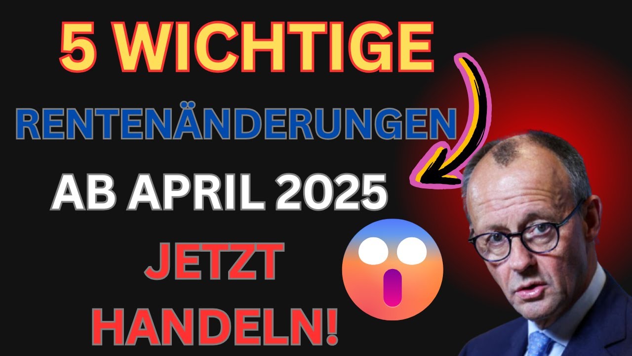 Eilmeldung: 5 Wichtige Renten&auml;nderungen Ab April 2025 &ndash; Wichtige Updates F&uuml;r Rentner!