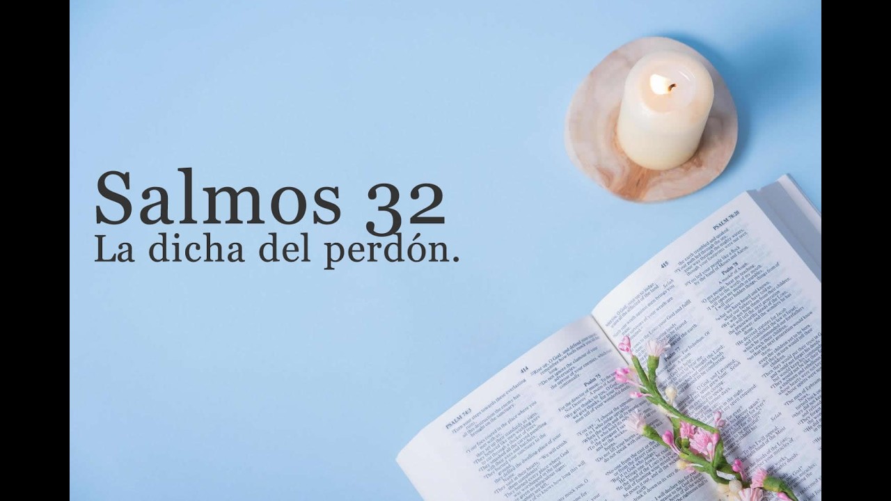 Salmo 32 | La dicha del perdón | El refugio en la palabra