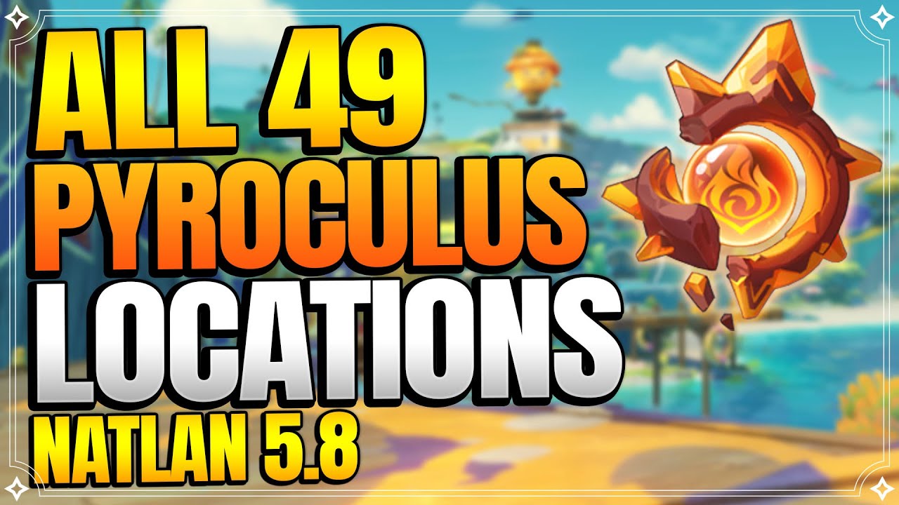 All 49 Pyroculus Locations in Natlan 5.8 | In Depth Follow Along Route |【Genshin Impact】