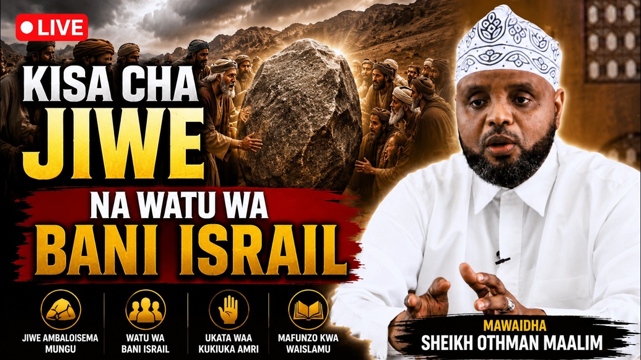 #LIVE🔴KISA CHA JIWE NA WATU WA BANI ISRAIL //Sheikh Othman Maalim