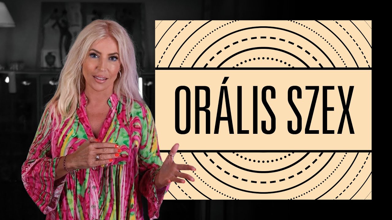 Orális szex - SZEXKLUZÍV - Hevesi Kriszta