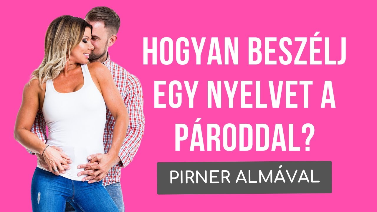 Hogyan BESZÉLJ EGY NYELVET A PÁRODDAL?