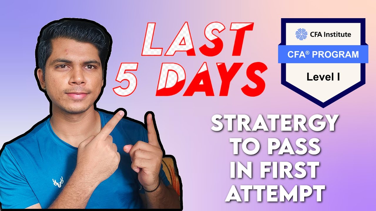 Last 5 Days Strategy For CFA Level 1 Exam