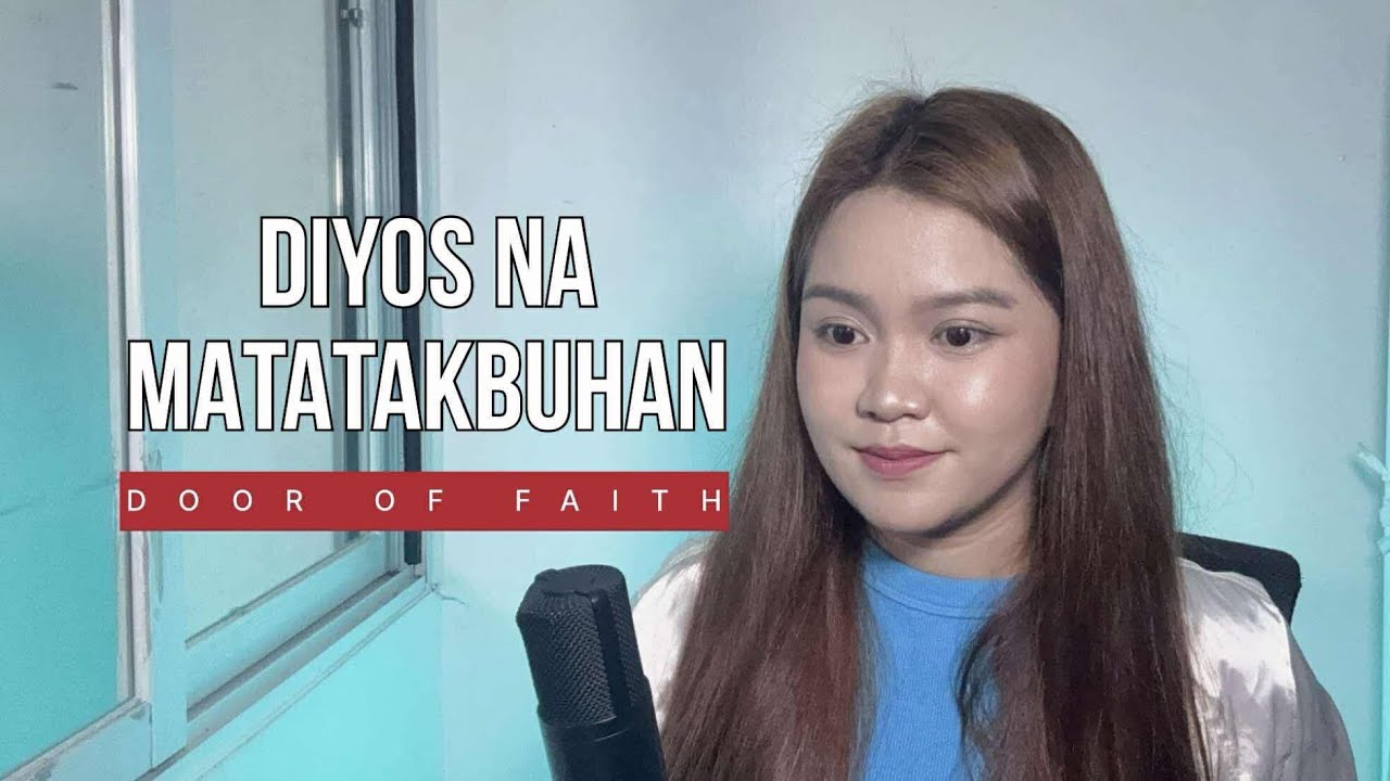 DIYOS NA MATATAKBUHAN - DOOR OF FAITH MUSIC