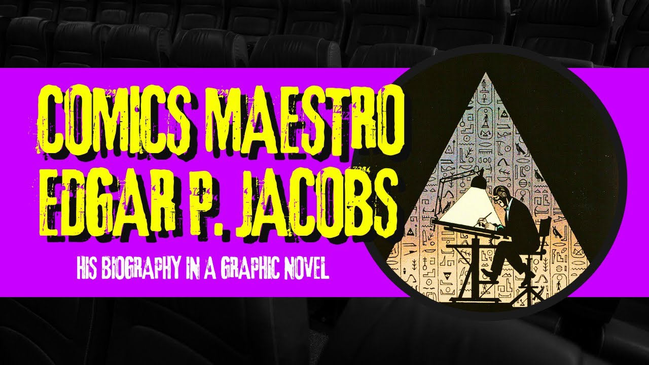 Discovering the Man Behind Blake & Mortimer | Edgar P. Jacobs Le r&ecirc;veur d&rsquo;apocalypses review