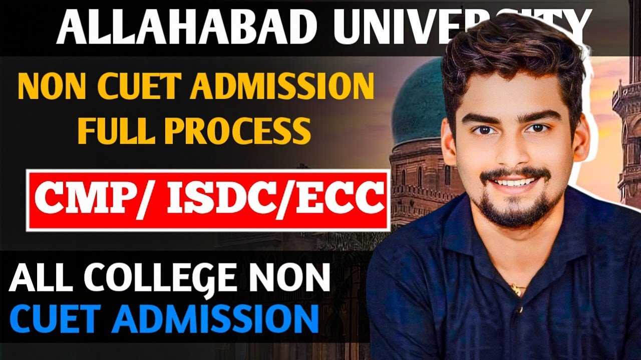 Allahabad University NON CUET Admission Full Process।CMP/ ISDC/ECC & All College Non Cuet Admission
