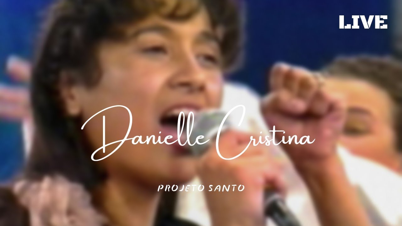 Danielle Cristina • Projeto Santo | Boston 2003