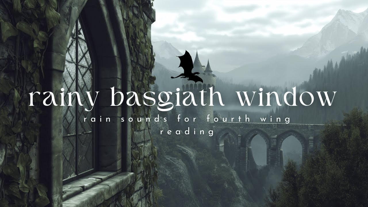 fourth wing reading ambience | basgiath rainy window | rain sounds