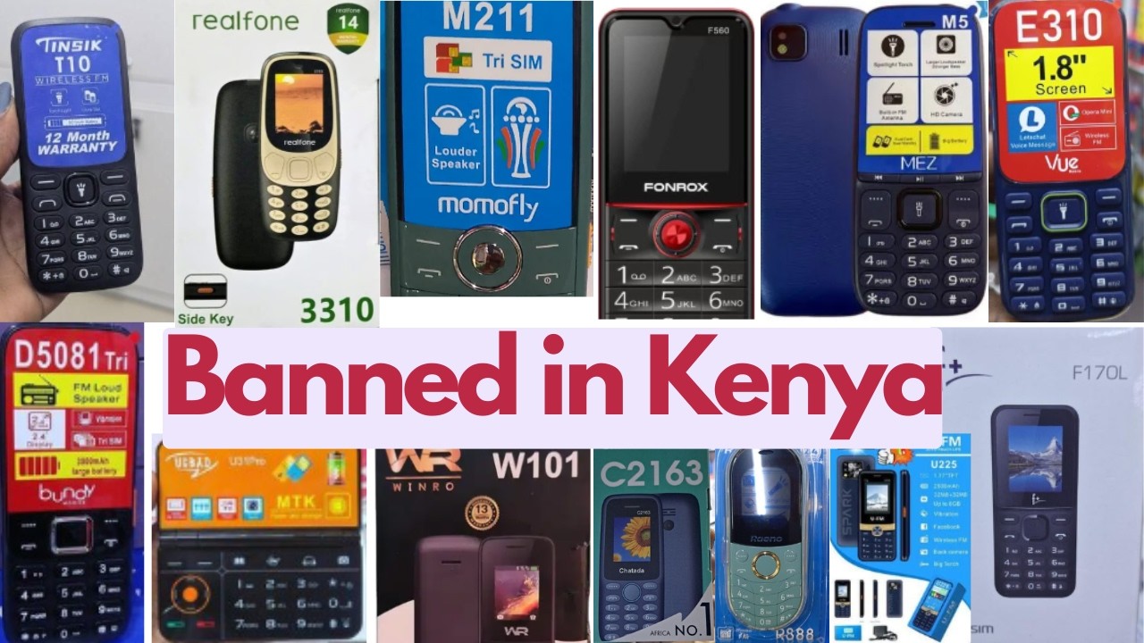 These phones have been banned by the Communications Authority of Kenya, Let's  take a look