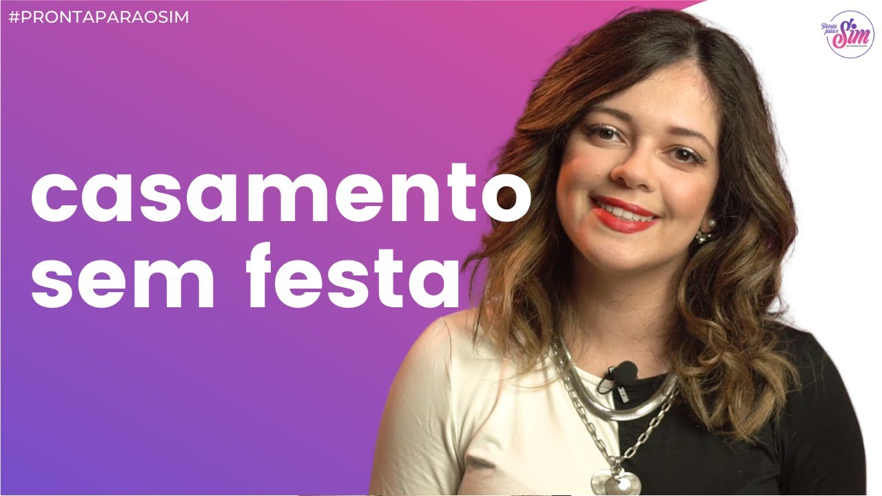 Casamento sem festa | Pronta Para o Sim por Fabiola Ferreira
