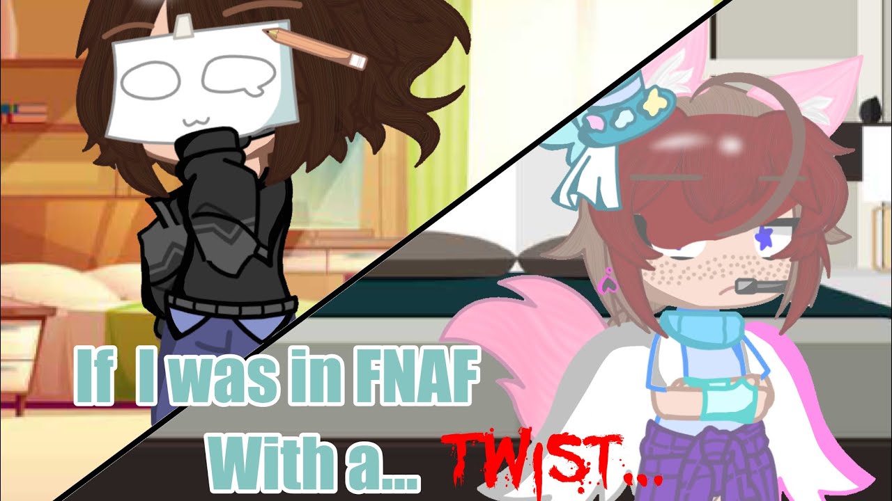 If I was in FNAF with a twist | FNAF | Remake? | Read Description