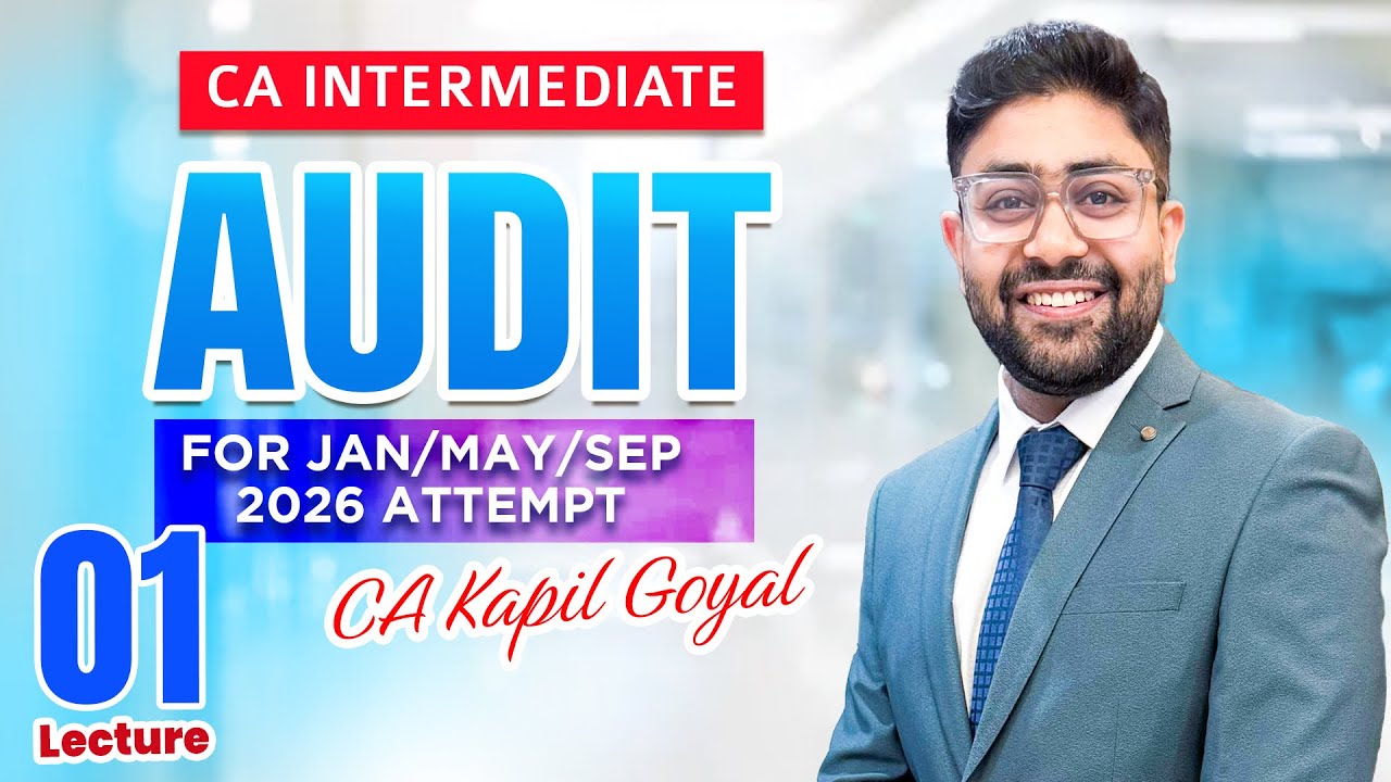 Lec 1 CA Inter Audit Regular Course For Jan 26 & Onwards attempts by CA Kapil Goyal