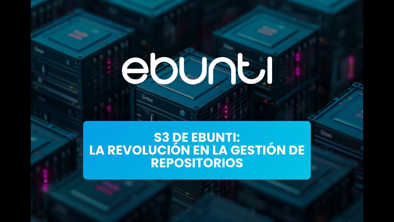 Ebunti | Webinar | S3 como repositorio inteligente | Webinar