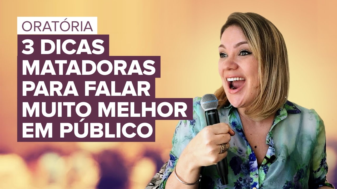 Oratória - 3 Dicas Matadoras para Falar MUITO Melhor em Público