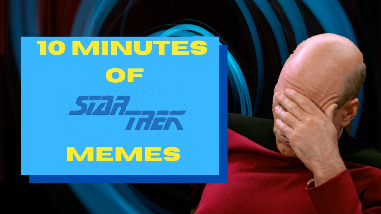 10 minutes of Star Trek Memes