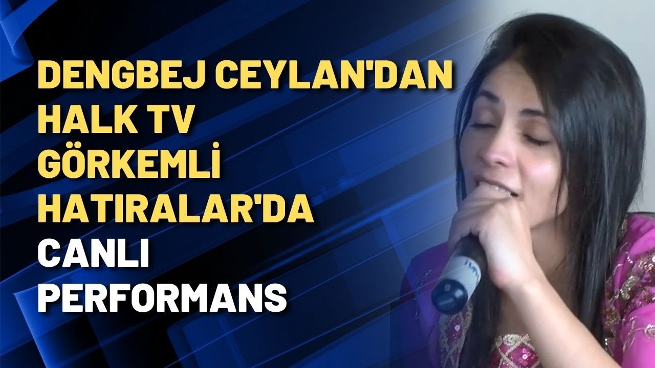 Dengbej Ceylan'dan HALK TV Görkemli Hatıralar'da canlı performans