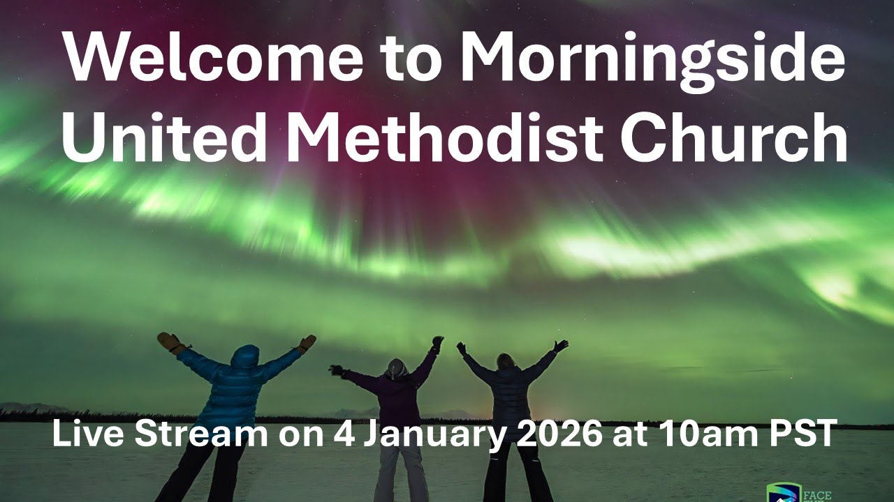 Morningside United Methodist Church 10 am Service on 4 January 2026