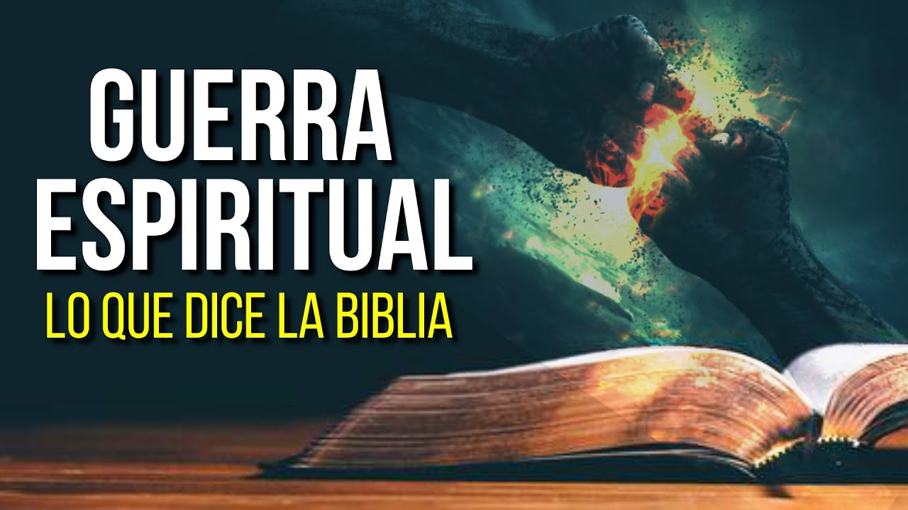 ¿Que dice la BIBLIA sobre la GUERRA ESPIRITUAL?