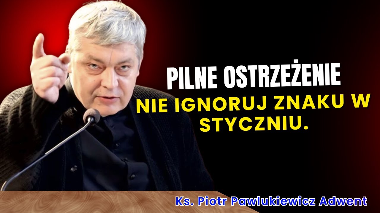 Piotr Pawlukiewicz - Pilne ostrzeżenie: Nie ignoruj znaku w styczniu.