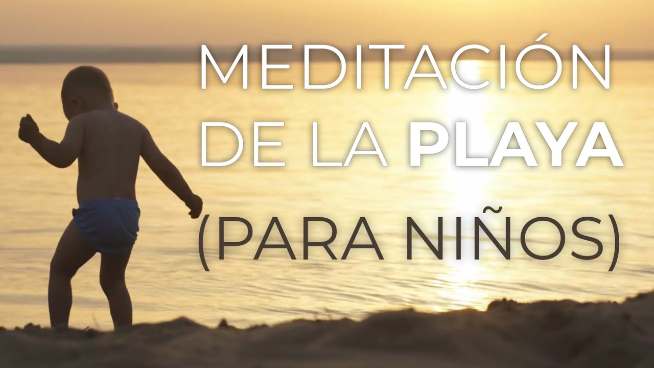🧘🏻‍♀️ Meditación para NIÑOS 👶  LA PLAYA 🌊  Meditación Guiada con Elsa Punset