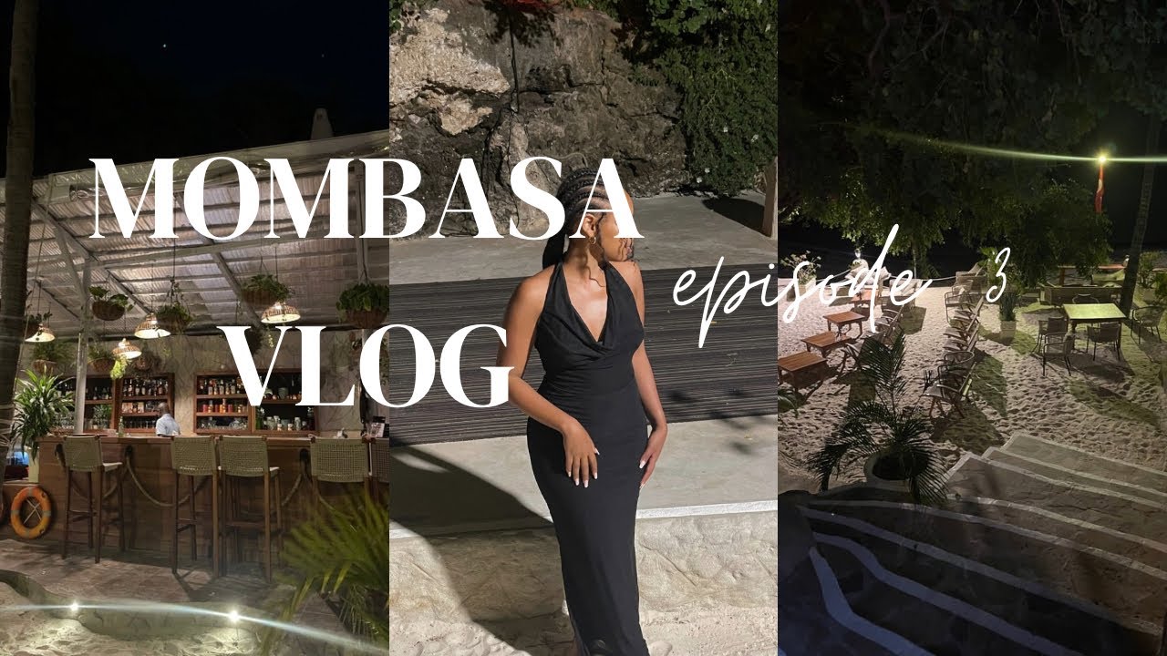 MOMBASA VLOG: LAST DAY IN MOMBASA  + BIRTHDAY SURPRISE + MORE